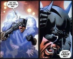 Batman don't leave me