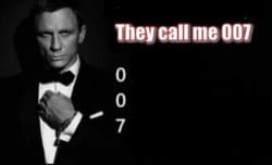 They call me 007